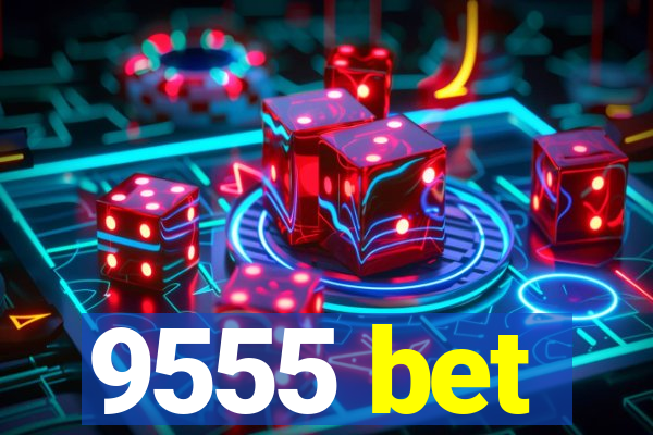 9555 bet